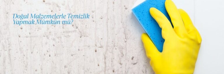 Doğal Malzemelerle Temizlik Yapmak Mümkün mü