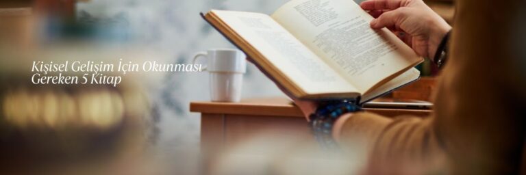 Kişisel Gelişim İçin Okunması Gereken 5 Kitap