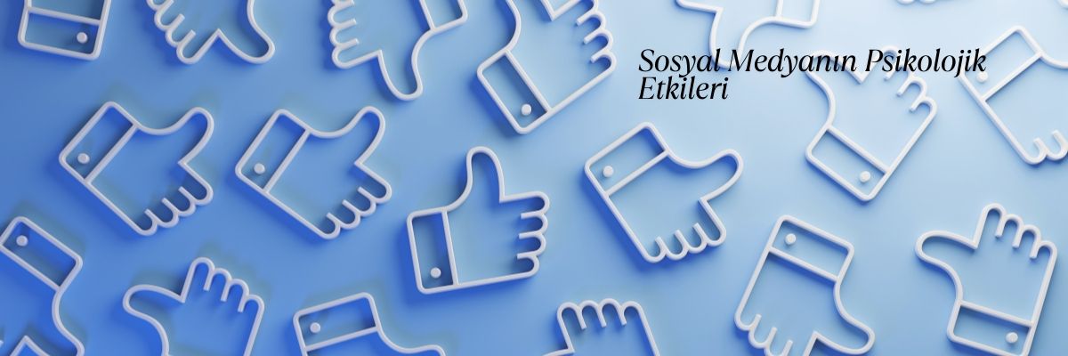 Sosyal Medyanın Psikolojik Etkileri
